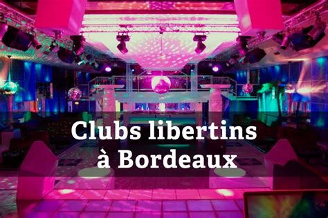 Le guide des meilleurs clubs libertins de Bordeaux en 2023